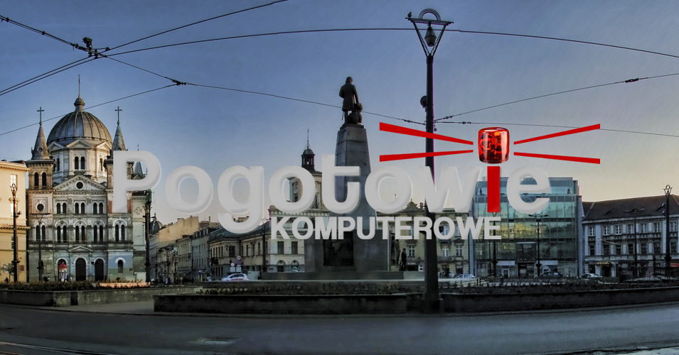 Naprawa i serwis komputerów stacjonarnych oraz laptopów w Łodzi Centrum i Śródmieście - Pogotowie Komputerowe Łódź.